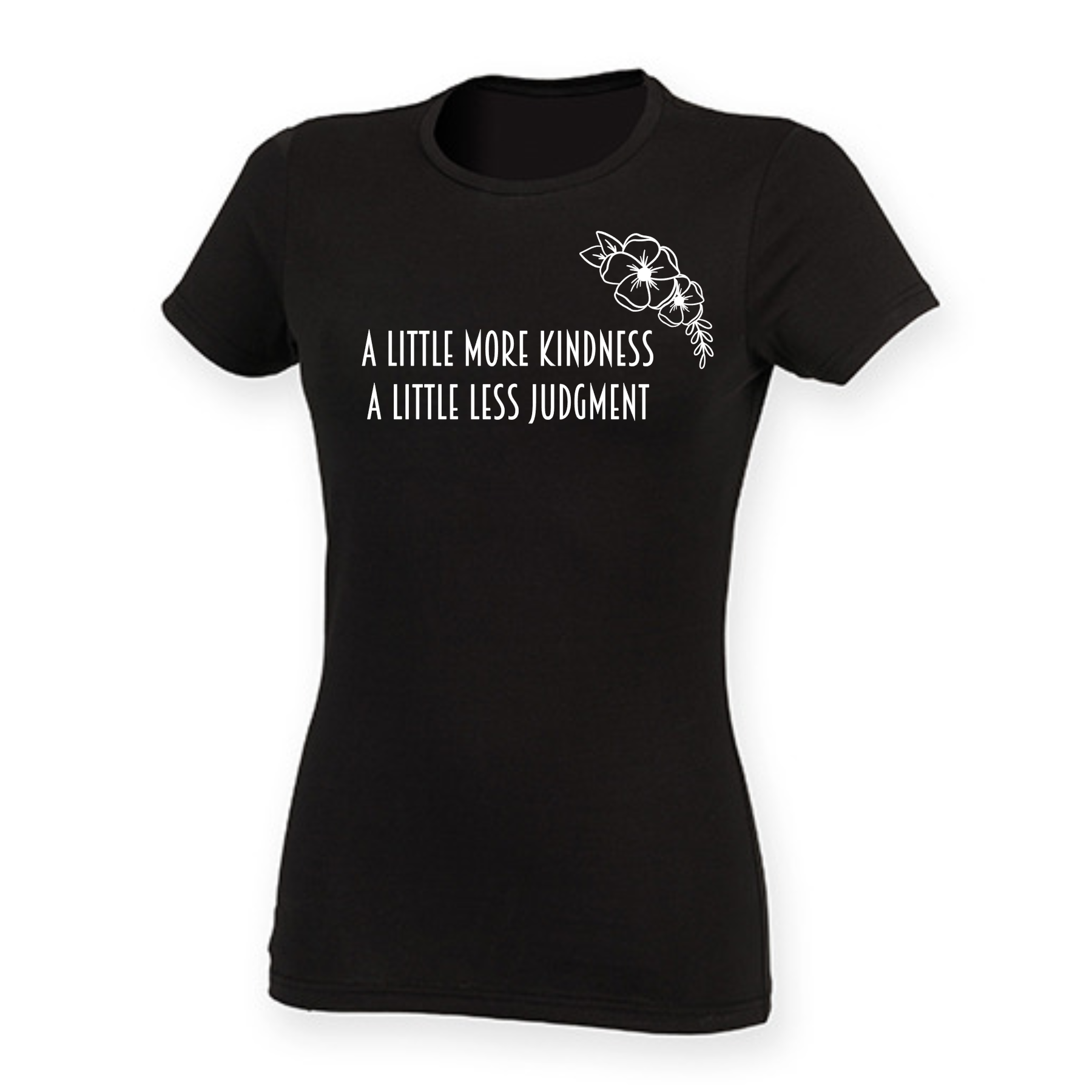 Dames t-shirt | A little more kindness A little less judgement